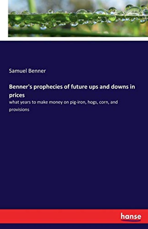 Benner's prophecies of future ups and downs in prices