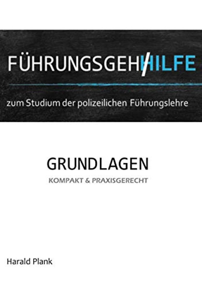 Fuhrungsgehilfe zum Studium der polizeilichen Fuhrungslehre