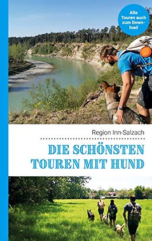 Die schonsten Touren mit Hund in der Region Inn-Salzach