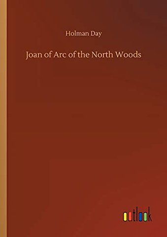Joan of Arc of the North Woods