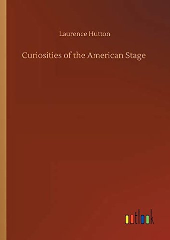 Curiosities of the American Stage
