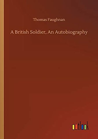 A British Soldier, An Autobiography