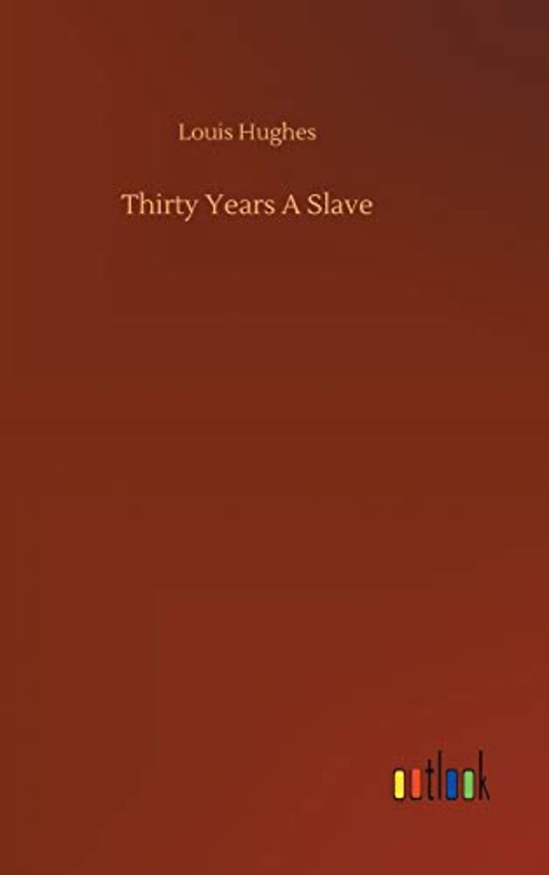 Thirty Years A Slave