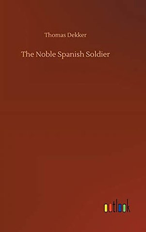 The Noble Spanish Soldier