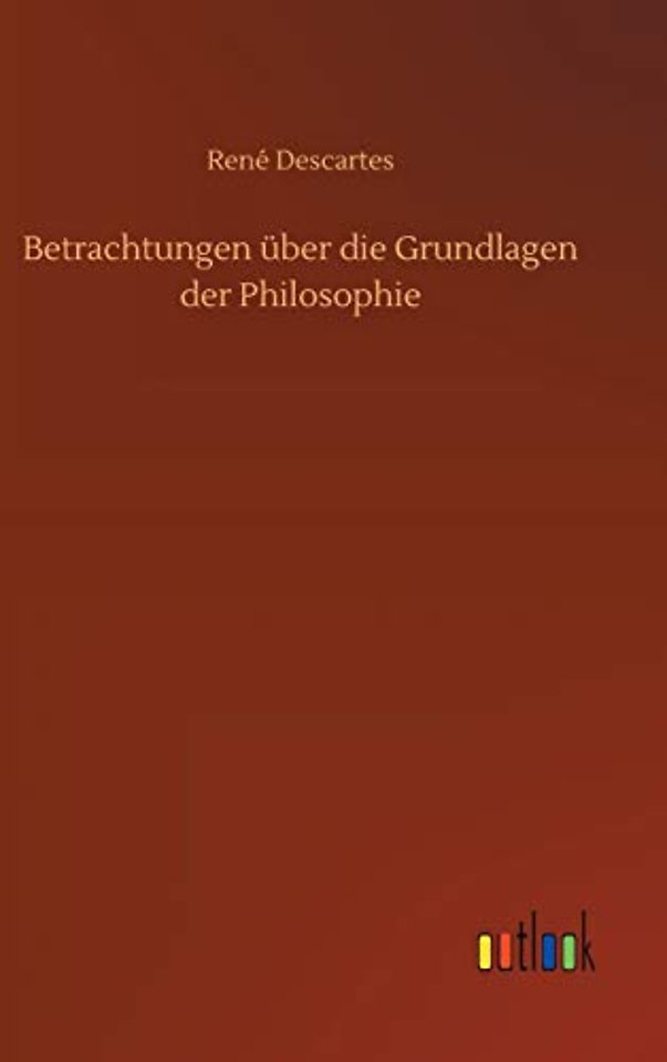 Betrachtungen uber die Grundlagen der Philosophie