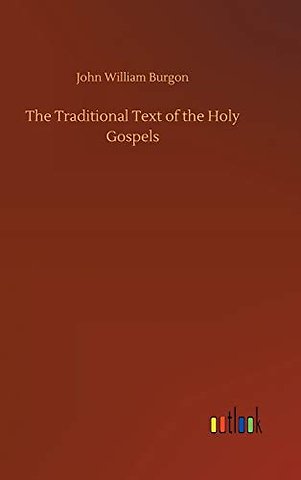The Traditional Text of the Holy Gospels