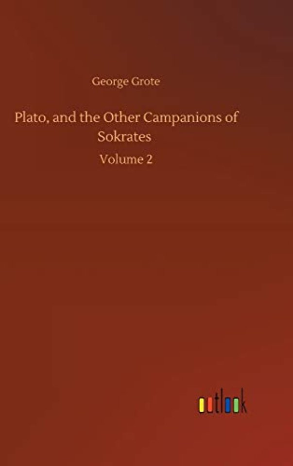Plato, and the Other Campanions of Sokrates
