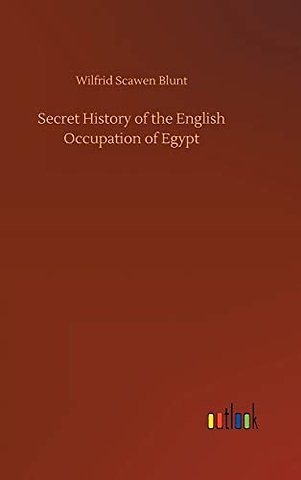 Secret History of the English Occupation of Egypt