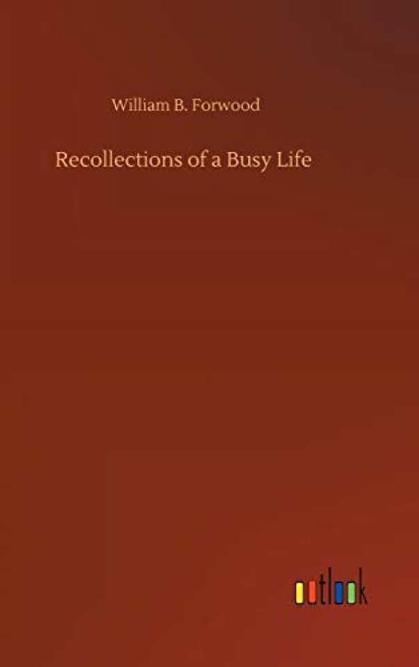 Recollections of a Busy Life