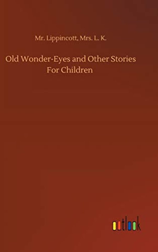 Old Wonder-Eyes and Other Stories For Children