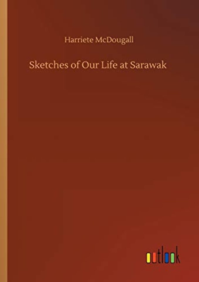 Sketches of Our Life at Sarawak