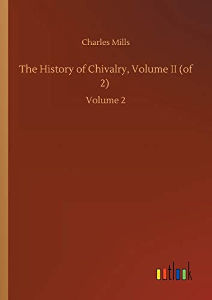 The History of Chivalry, Volume II (of 2)