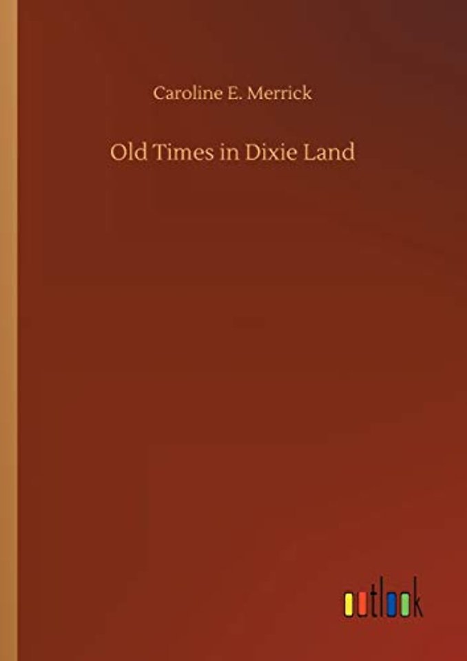 Old Times in Dixie Land