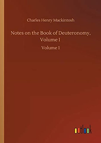 Notes on the Book of Deuteronomy, Volume I