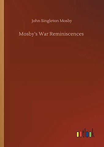 Mosby's War Reminiscences