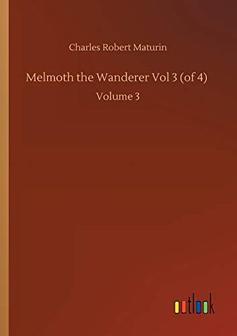 Melmoth the Wanderer Vol 3 (of 4)