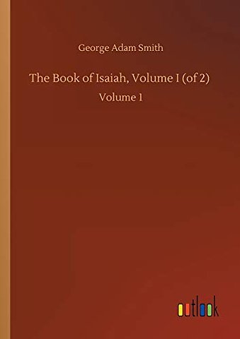 The Book of Isaiah, Volume I (of 2)