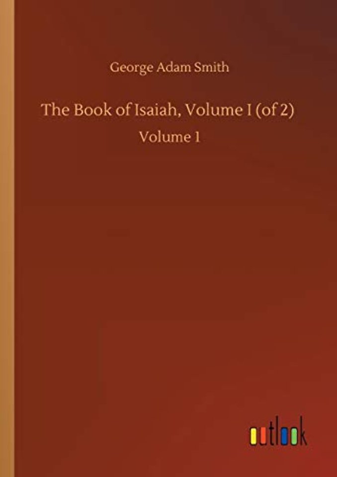 The Book of Isaiah, Volume I (of 2)