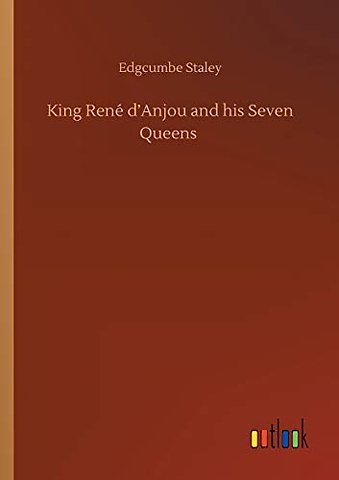 King Rene d'Anjou and his Seven Queens
