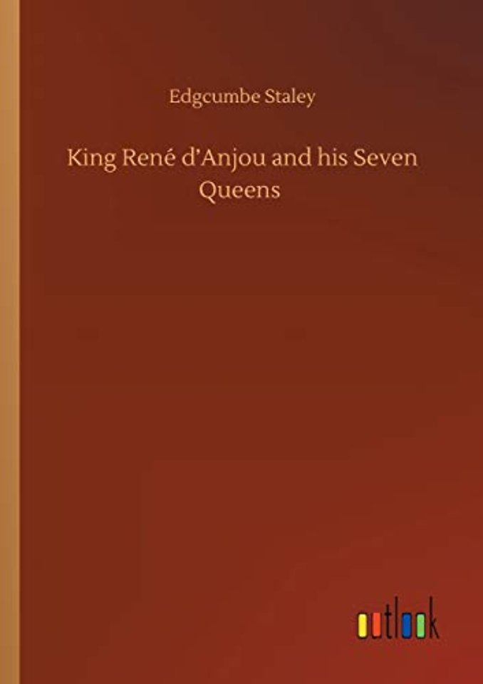 King Rene d'Anjou and his Seven Queens