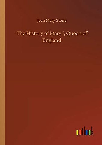 The History of Mary I, Queen of England