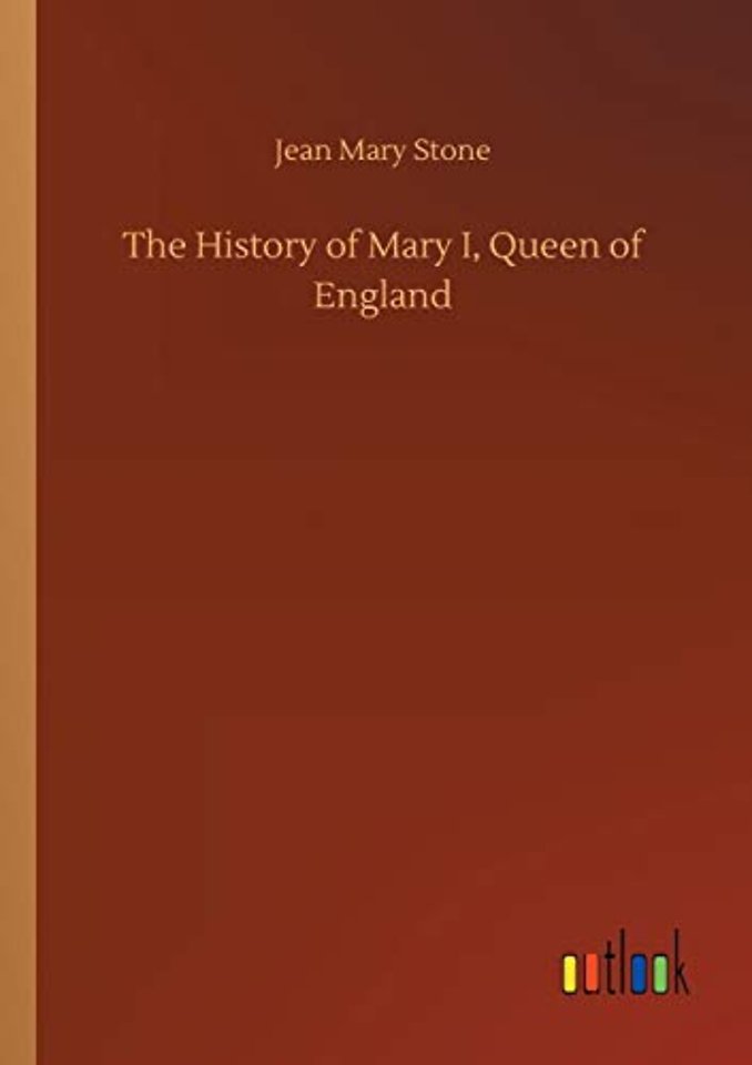 The History of Mary I, Queen of England
