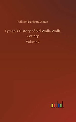 Lyman's History of old Walla Walla County