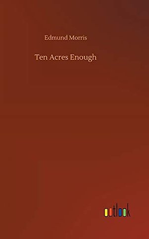 Ten Acres Enough