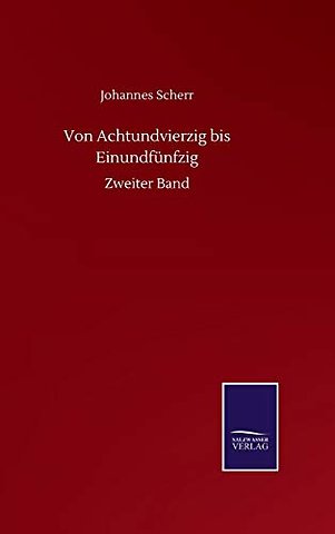 Von Achtundvierzig bis Einundfunfzig