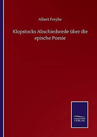 Klopstocks Abschiedsrede uber die epische Poesie