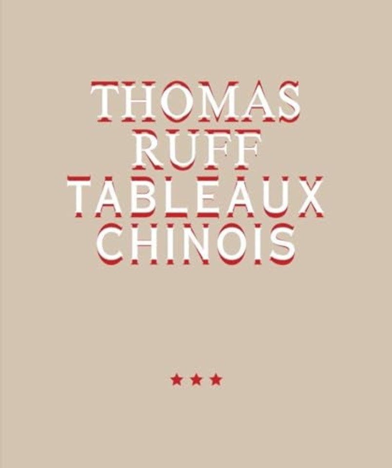 Thomas Ruff. Tableaux Chinois