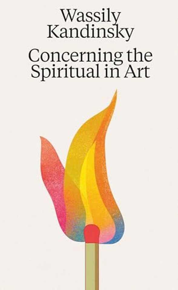 Wassily Kandinsky: Concerning the Spiritual in Art
