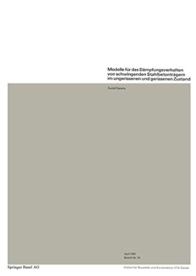 Modelle für das Dämpfungsverhalten von schwingenden Stahlbetonträgern im ungerissenen und gerissenen Zustand