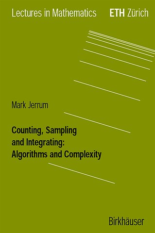 Counting, Sampling and Integrating: Algorithms and Complexity