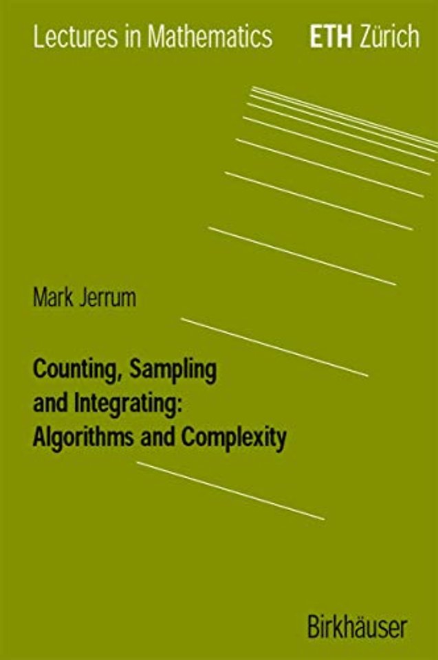 Counting, Sampling and Integrating: Algorithms and Complexity
