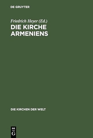 Die Kirche Armeniens – Eine Volkskirche zwischen Ost und West