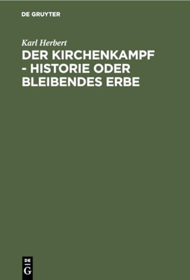 Der Kirchenkampf - Historie Oder Bleibendes Erbe