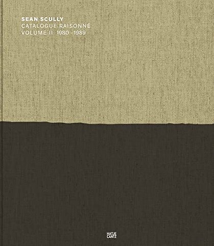 Sean Scully: Catalogue Raisonne. Volume II