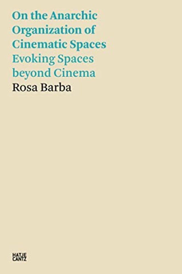 Rosa Barba: On the Anarchic Organization of Cinematic Spaces