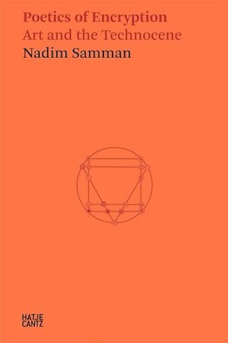 Nadim Samman: Poetics of Encryption
