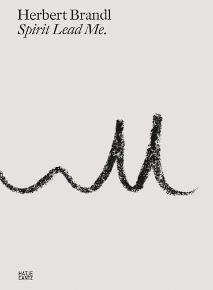 Herbert Brandl: Spirit Lead Me (Bilingual edition)