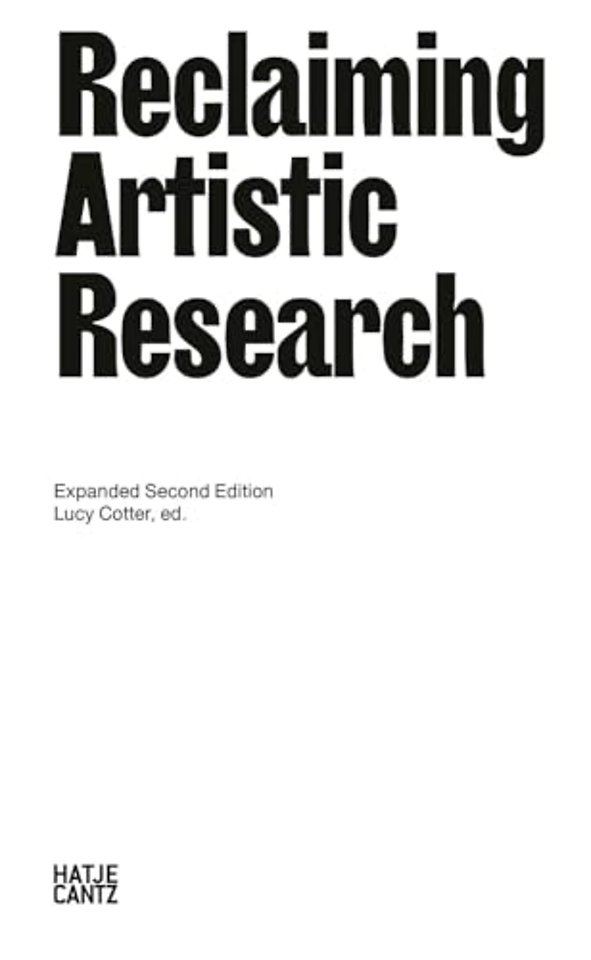 Reclaiming Artistic Research: Expanded Second Edition