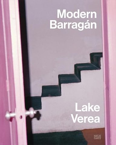 Lake Verea: Modern Barragan (Bilingual edition)