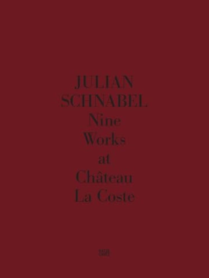 Julian Schnabel. Nine Works at Chateau La Coste