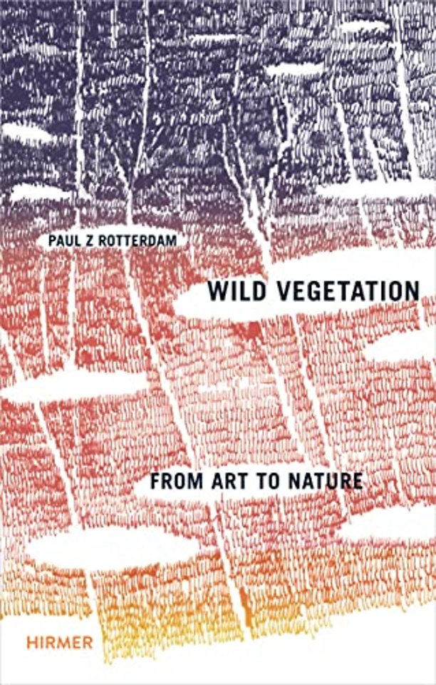 Paul Rotterdam · Wild Vegetation