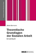 Theoretische Grundlagen der Sozialen Arbeit