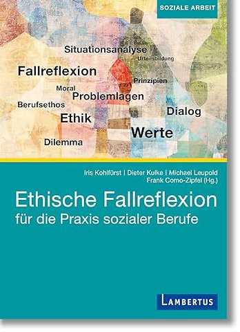 Ethische Fallreflexion für die Praxis sozialer Berufe
