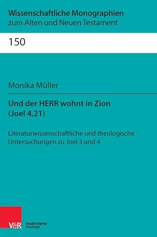 Und der Herr wohnt in Zion (Joel 4,21)