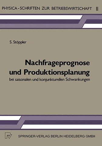 Nachfrageprognose und Produktionsplanung bei saisonalen und konjunkturellen Schwankungen