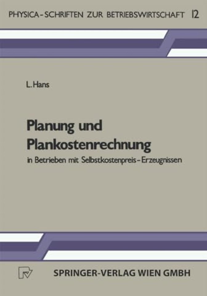 Planung und Plankostenrechnung in Betrieben mit Selbstkostenpreis-Erzeugnissen